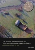 Cover: The moated medieval manor and Tudor royal residence at Woking Palace - SpoilHeap Publications