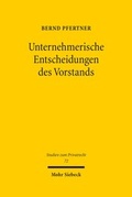 Abbildung von: Unternehmerische Entscheidungen des Vorstands - Mohr Siebeck