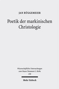 Cover: Poetik der markinischen Christologie - Mohr Siebeck