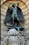 Cover: Begone, Satan! - Tan Books & Publishers Inc.