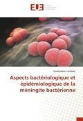 Cover: Aspects bact&eacute;riologique et &eacute;pid&eacute;miologique de la m&eacute;ningite bact&eacute;rienne - Editions universitaires europeennes EUE