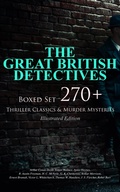 Cover: THE GREAT BRITISH DETECTIVES - Boxed Set: 270+ Thriller Classics & Murder Mysteries (Illustrated Edition) - e-artnow