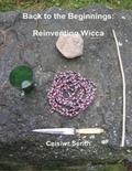 Cover: Back to the Beginnings:  Reinventing Wicca - Lulu.com