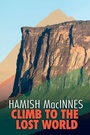 Cover: Climb to the Lost World - Vertebrate Publishing Ltd