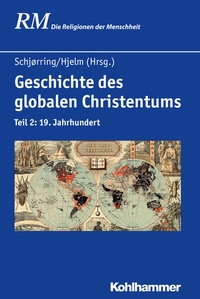 Abbildung von: Geschichte des globalen Christentums - Kohlhammer