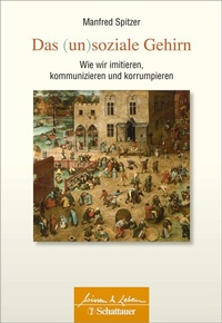 Abbildung von: Das (un)soziale Gehirn (Wissen & Leben) - Schattauer