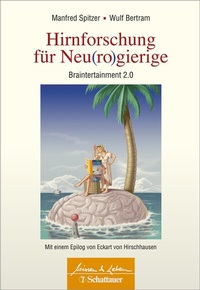 Abbildung von: Hirnforschung für Neu(ro)gierige (Wissen & Leben) - Schattauer