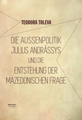 Cover: Die Au&szlig;enpolitik Julius Andr&aacute;ssys und die Entstehung der mazedonischen Frage - Hermagoras