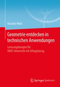 Abbildung von: Geometrie entdecken in technischen Anwendungen - Springer Spektrum