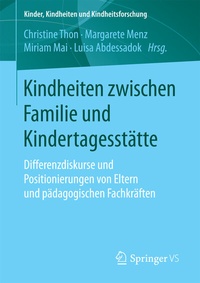Abbildung von: Kindheiten zwischen Familie und Kindertagesstätte - Springer VS