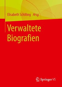 Abbildung von: Verwaltete Biografien - Springer VS
