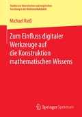Bild: Zum Einfluss digitaler Werkzeuge auf die Konstruktion mathematischen Wissens - Springer Spektrum