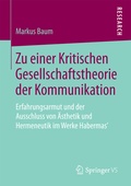 Cover: Zu einer Kritischen Gesellschaftstheorie der Kommunikation - Springer VS