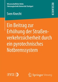 Abbildung von: Ein Beitrag zur Erhöhung der Straßenverkehrssicherheit durch ein pyrotechnisches Notbremssystem - Springer Vieweg
