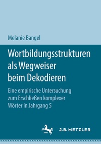Abbildung von: Wortbildungsstrukturen als Wegweiser beim Dekodieren - J.B. Metzler