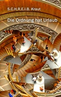 Cover: Die Ordnung hat Urlaub - BoD - Books on Demand