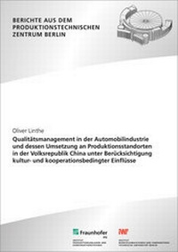 Abbildung von: Qualitätsmanagement in der Automobilindustrie und dessen Umsetzung an Produktionsstandorten in der Volksrepublik China unter Berücksichtigung kultur- und kooperationsbedingter Einflüsse. - Fraunhofer Verlag