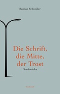 Cover: Die Schrift, die Mitte, der Trost - Sonderzahl
