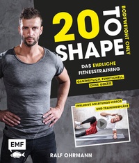 Abbildung von: 20 to Shape - Bodyweight only: Fit ohne Geräte - Edition Michael Fischer / EMF Verlag
