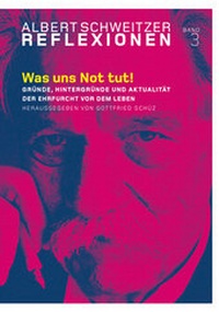 Enlarge image Cover: Was uns Not tut! - Stiftung Deutsches Albert Schweitzer-Zentrum