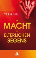 Cover: Die Macht des elterlichen Segens - Asaph Verlag