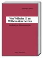 Cover: Von Wilhelm II. zu Wilhelm dem Letzten - Traugott Bautz