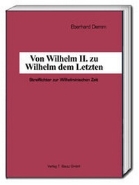 Enlarge image Cover: Von Wilhelm II. zu Wilhelm dem Letzten - Traugott Bautz