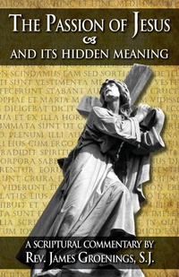 Abbildung von: The Passion of Jesus and Its Hidden Meaning - Tan Books