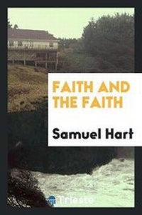 Enlarge image Cover: Faith and the Faith - Trieste Publishing