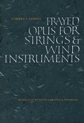 Cover: Frayed Opus for Strings & Wind Instruments - Brick Books