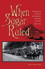 Cover: When Sugar Ruled - Ohio University Press