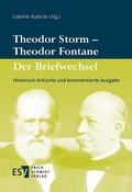 Cover: Theodor Storm - Theodor Fontane - - Der Briefwechsel - Erich Schmidt Verlag