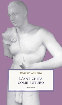 Abbildung von: L' antichità come futuro - Le porpore;Medusa Edizioni