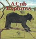 Cover: A Cub Explores - Down East Books,U.S.