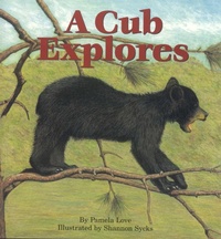 Enlarge image Cover: A Cub Explores - Down East Books,U.S.