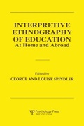 Cover: Interpretive Ethnography of Education at Home and Abroad - Lawrence Erlbaum Associates Inc