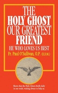 Cover: The Holy Ghost, Our Greatest Friend - Tan Books & Publishers Inc.