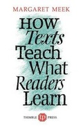 Cover: How Texts Teach What Readers Learn - Thimble Press