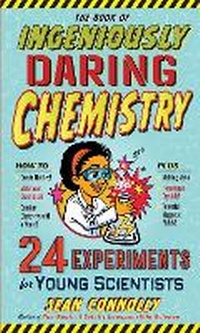 Abbildung von: The Book of Ingeniously Daring Chemistry - Workman Children's