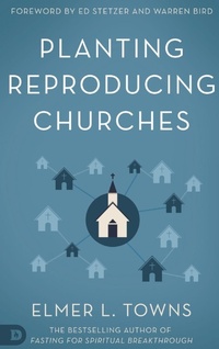Enlarge image Cover: Planting Reproducing Churches - Destiny Image Incorporated