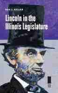 Abbildung von: Lincoln in the Illinois Legislature - Southern Illinois University Press