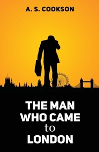 Enlarge image Cover: The Man Who Came to London - Peaches Publications