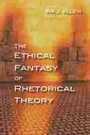 Cover: The Ethical Fantasy of Rhetorical Theory - University of Pittsburgh Press