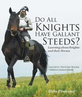 Bild: Do All Knights Have Gallant Steeds? Learning about Knights and their Horses - Ancient History Books | Children's Ancient History - Baby Professor