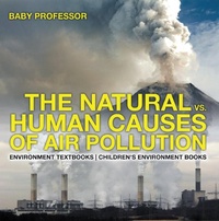 Abbildung von: The Natural vs. Human Causes of Air Pollution : Environment Textbooks | Children's Environment Books - Baby Professor