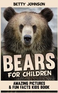 Cover: Bears for Children: Amazing Pictures and Fun Fact Children Book (Discover Animals Series) - Baby Professor