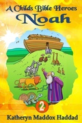 Cover: Noah (A Child's Bible Heroes, #2) - Northern Lights Publishing House