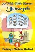 Cover: Joseph (A Child's Bible Heroes, #5) - Northern Lights Publishing House