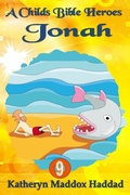 Cover: Jonah (A Child's Bible Heroes, #9) - Northern Lights Publishing House