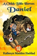 Cover: Daniel (A Child's Bible Heroes, #10) - Northern Lights Publishing House